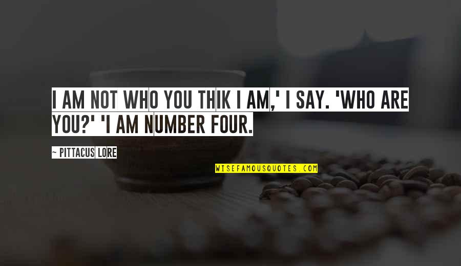 Alesana Marie Quotes By Pittacus Lore: I am not who you thik I am,'