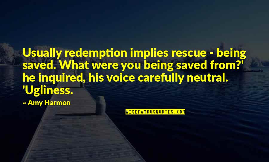 Alesana Shawn Milke Quotes By Amy Harmon: Usually redemption implies rescue - being saved. What