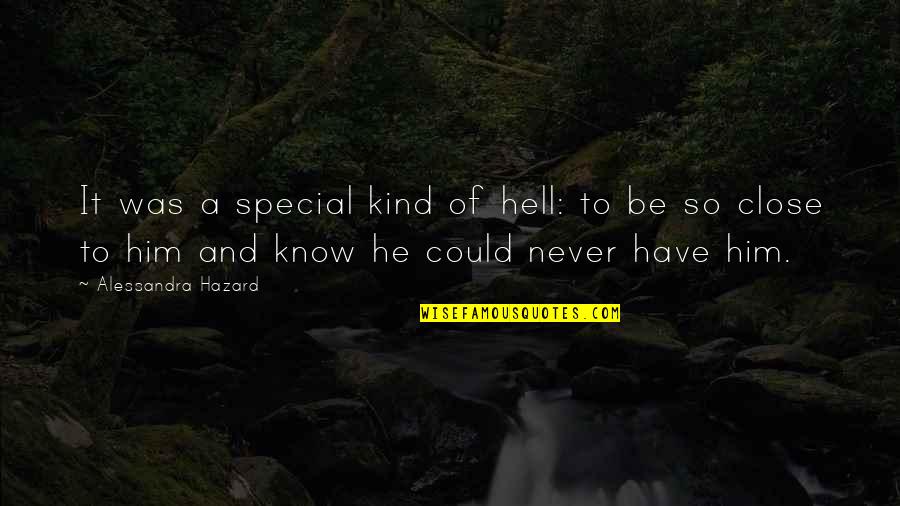 Alessandra Quotes By Alessandra Hazard: It was a special kind of hell: to