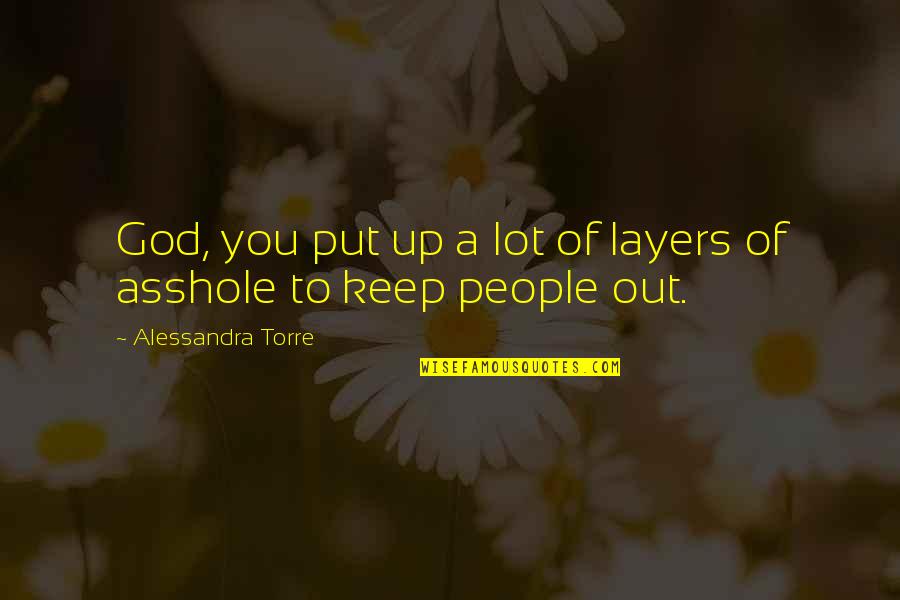 Alessandra Torre Quotes By Alessandra Torre: God, you put up a lot of layers
