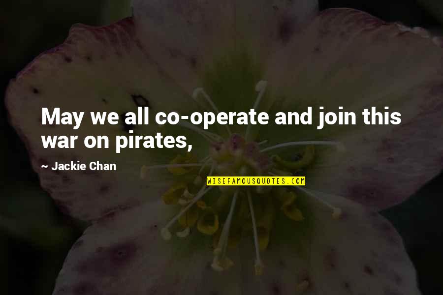 Alessandria Calcio Quotes By Jackie Chan: May we all co-operate and join this war