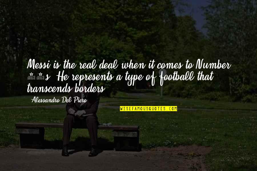 Alessandro Del Piero Quotes By Alessandro Del Piero: Messi is the real deal when it comes