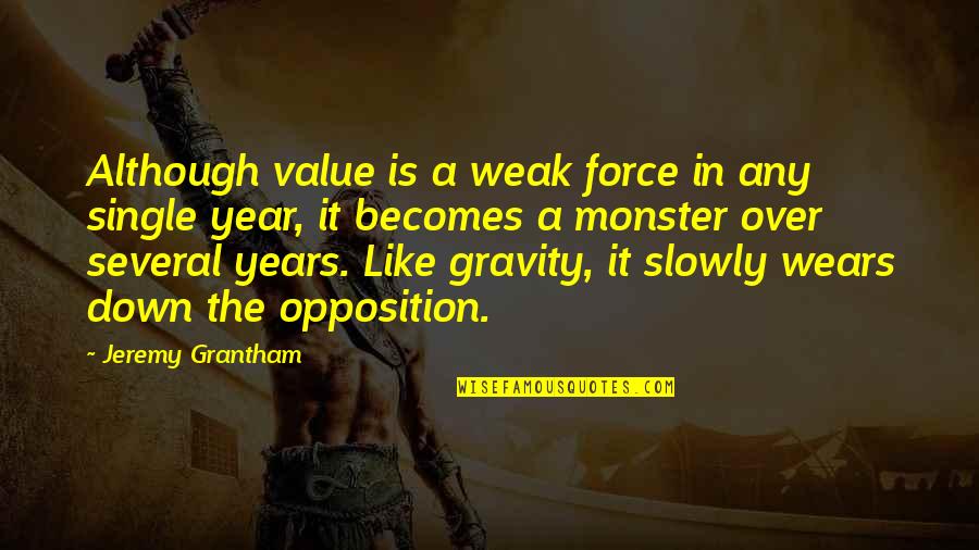 Alesse Vs Lo Quotes By Jeremy Grantham: Although value is a weak force in any Alesse Vs Lo Quotes By Jeremy Grantham: Although value is a weak force in any