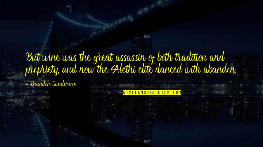 Alethi Quotes By Brandon Sanderson: But wine was the great assassin of both