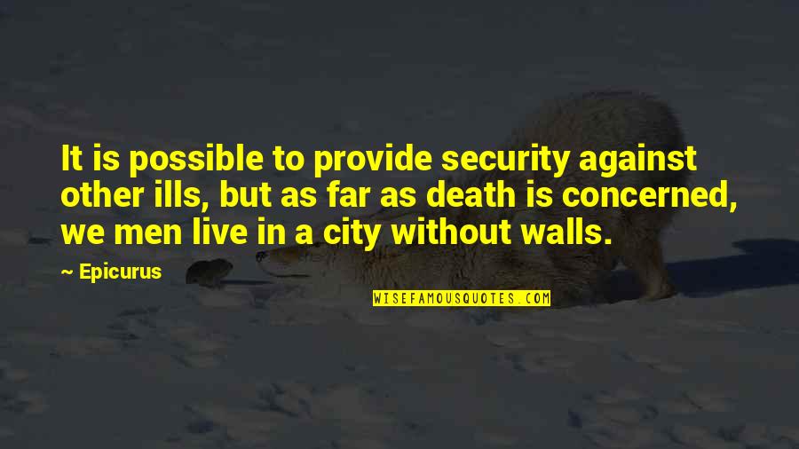 Aletria Quotes By Epicurus: It is possible to provide security against other