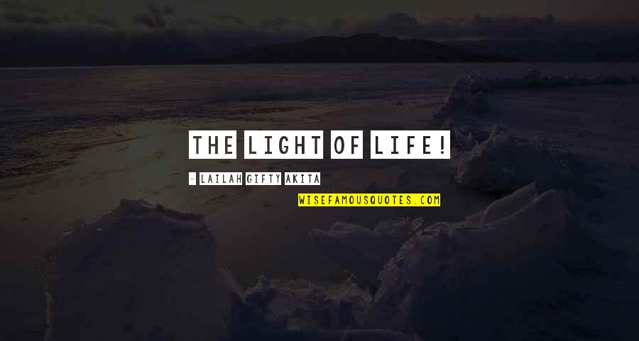Aletti Editore Quotes By Lailah Gifty Akita: The light of life!
