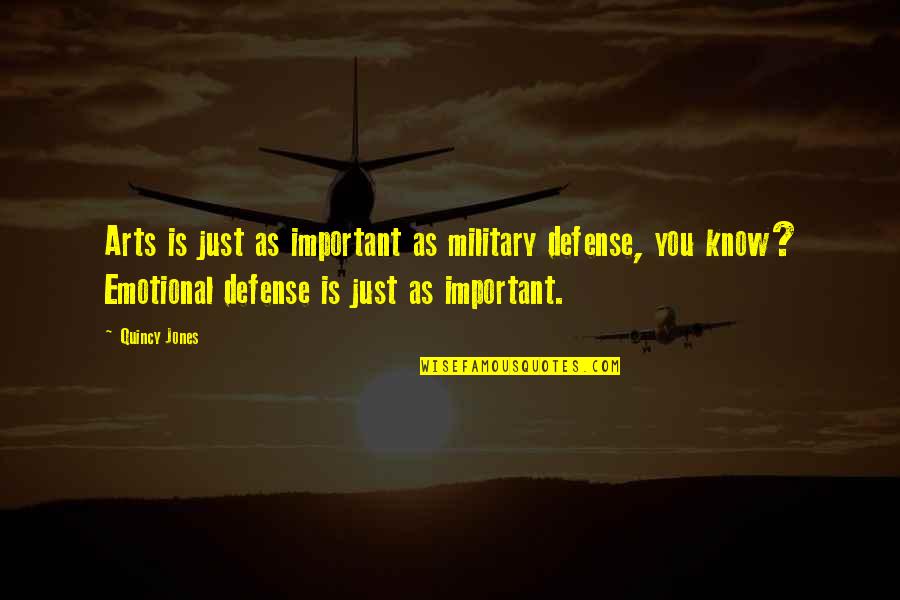 Alex Atl Quotes By Quincy Jones: Arts is just as important as military defense, Alex Atl Quotes By Quincy Jones: Arts is just as important as military defense,