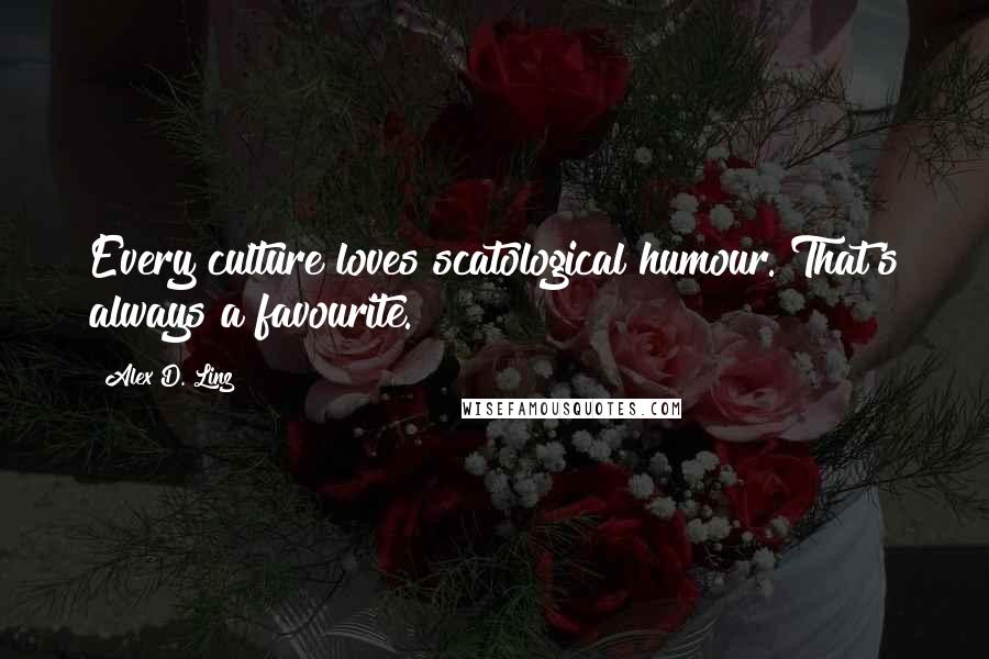 Alex D. Linz quotes: Every culture loves scatological humour. That's always a favourite.