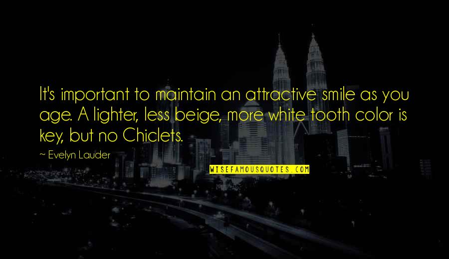 Alex Ferguson Veron Quotes By Evelyn Lauder: It's important to maintain an attractive smile as Alex Ferguson Veron Quotes By Evelyn Lauder: It's important to maintain an attractive smile as