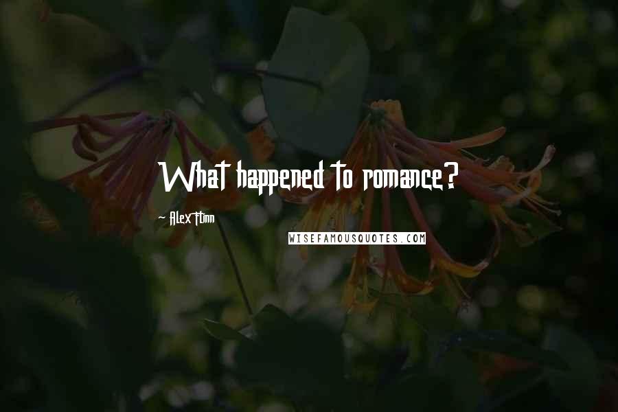 Alex Flinn quotes: What happened to romance?