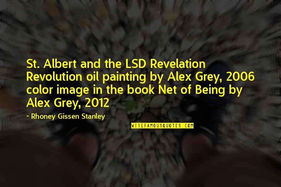 Alex Grey Quotes By Rhoney Gissen Stanley: St. Albert and the LSD Revelation Revolution oil