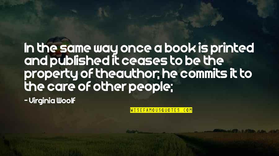 Alex Ich Quotes By Virginia Woolf: In the same way once a book is Alex Ich Quotes By Virginia Woolf: In the same way once a book is