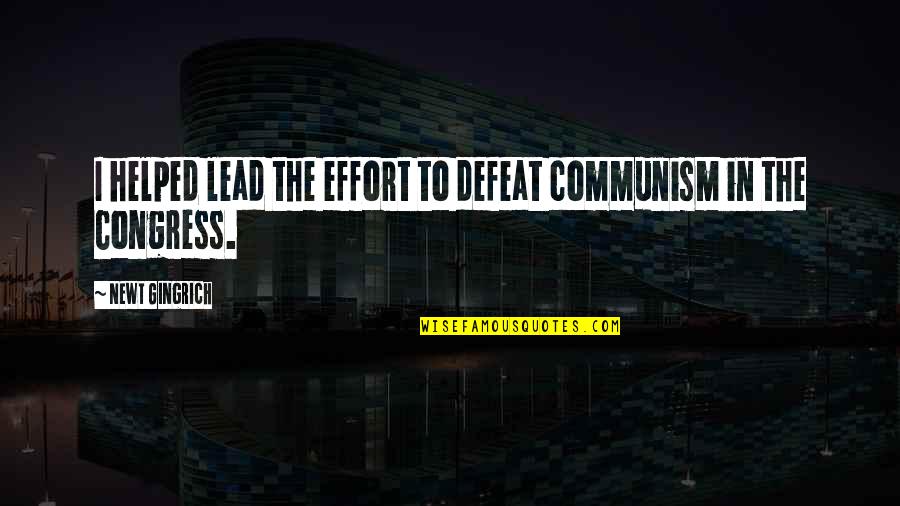 Alex Key And The Locksmiths Quotes By Newt Gingrich: I helped lead the effort to defeat communism Alex Key And The Locksmiths Quotes By Newt Gingrich: I helped lead the effort to defeat communism