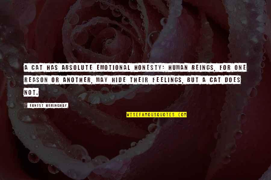Alex Levy Quotes By Ernest Hemingway,: A cat has absolute emotional honesty: human beings, Alex Levy Quotes By Ernest Hemingway,: A cat has absolute emotional honesty: human beings,