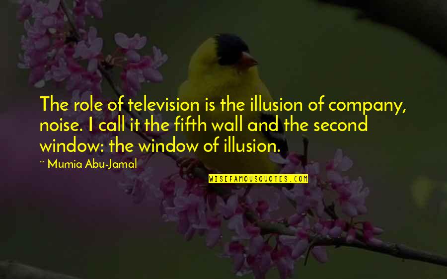Alex Pacheco Quotes By Mumia Abu-Jamal: The role of television is the illusion of