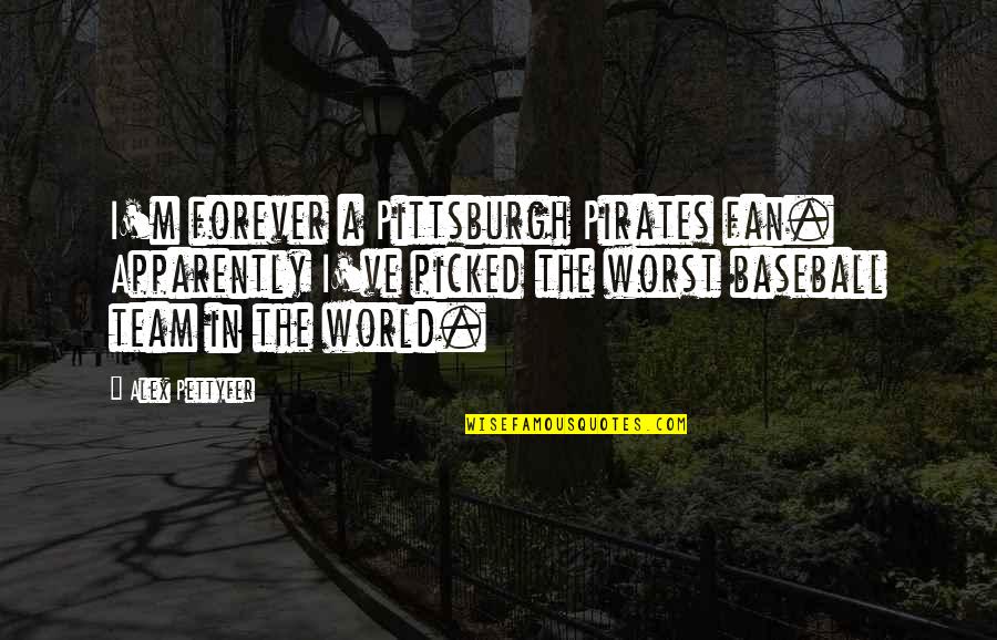 Alex Pettyfer Quotes By Alex Pettyfer: I'm forever a Pittsburgh Pirates fan. Apparently I've Alex Pettyfer Quotes By Alex Pettyfer: I'm forever a Pittsburgh Pirates fan. Apparently I've