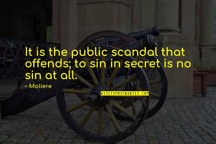 Alex Rider Eagle Strike Quotes By Moliere: It is the public scandal that offends; to