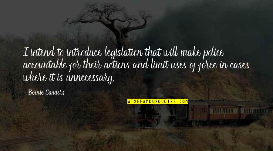 Alex Rider Series Quotes By Bernie Sanders: I intend to introduce legislation that will make