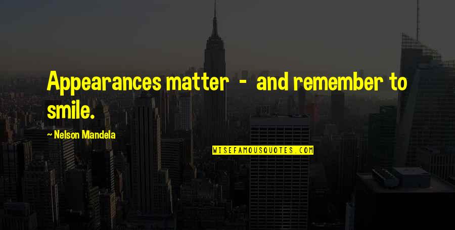 Alex Russo Mean Quotes By Nelson Mandela: Appearances matter - and remember to smile.