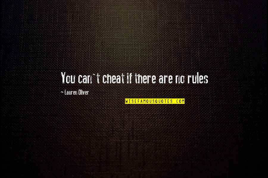 Alex Sheathes Quotes By Lauren Oliver: You can't cheat if there are no rules