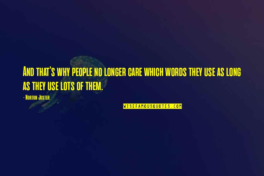 Alex Sheen Quotes By Norton Juster: And that's why people no longer care which