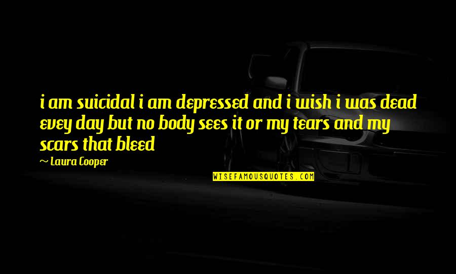 Alex Smith Chiefs Quotes By Laura Cooper: i am suicidal i am depressed and i
