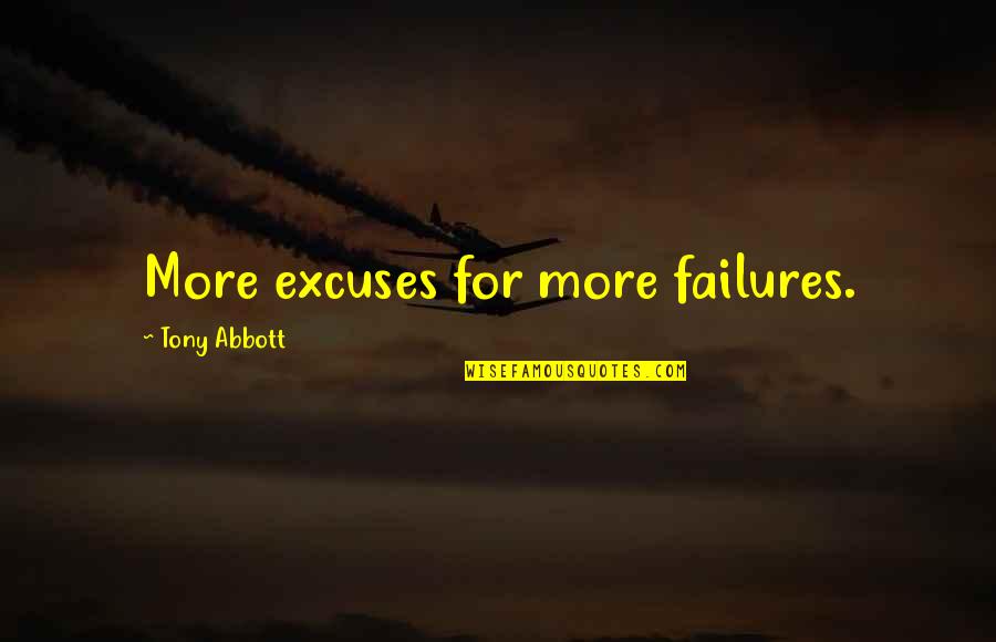 Alex Trebek Inspirational Quotes By Tony Abbott: More excuses for more failures.