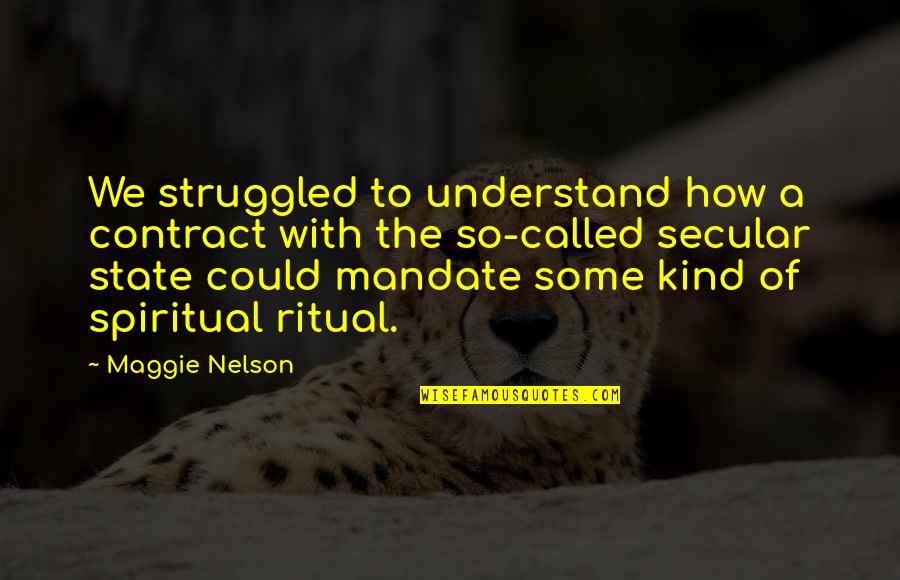 Alex Trebek Snl Quotes By Maggie Nelson: We struggled to understand how a contract with Alex Trebek Snl Quotes By Maggie Nelson: We struggled to understand how a contract with
