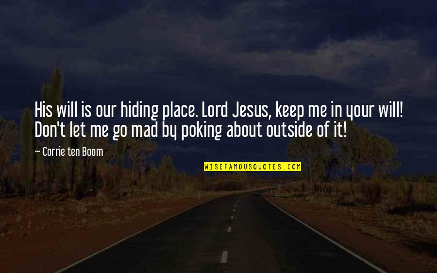 Alexander Alekhine Quotes By Corrie Ten Boom: His will is our hiding place. Lord Jesus,