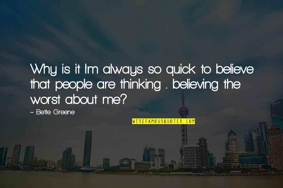 Alexander Gerst Quotes By Bette Greene: Why is it I'm always so quick to Alexander Gerst Quotes By Bette Greene: Why is it I'm always so quick to