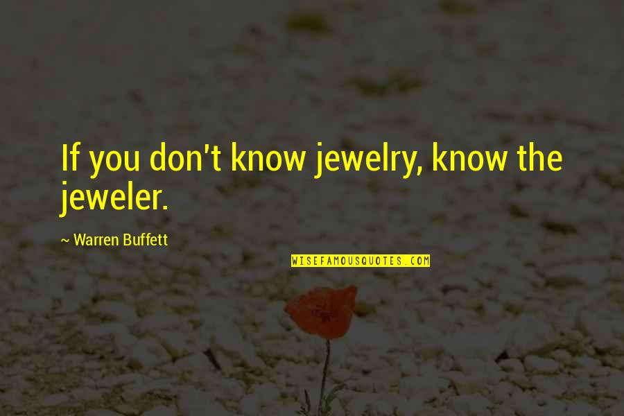 Alexander Graham Bell Famous Quotes By Warren Buffett: If you don't know jewelry, know the jeweler. Alexander Graham Bell Famous Quotes By Warren Buffett: If you don't know jewelry, know the jeweler.