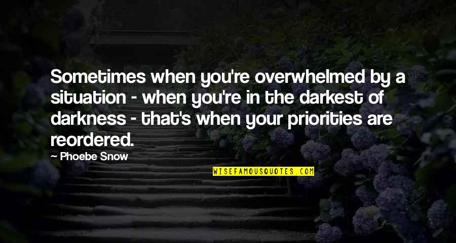 Alexander Mackay Quote Quotes By Phoebe Snow: Sometimes when you're overwhelmed by a situation - Alexander Mackay Quote Quotes By Phoebe Snow: Sometimes when you're overwhelmed by a situation -