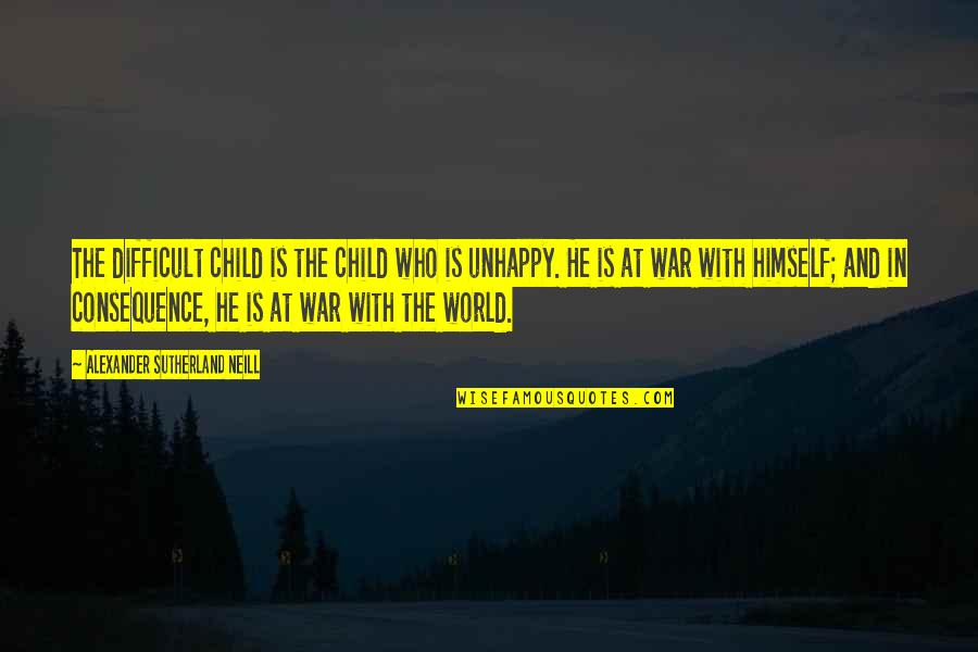 Alexander Neill Quotes By Alexander Sutherland Neill: The difficult child is the child who is Alexander Neill Quotes By Alexander Sutherland Neill: The difficult child is the child who is