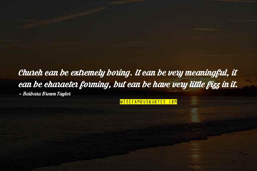 Alexander Oliver Stone Quotes By Barbara Brown Taylor: Church can be extremely boring. It can be Alexander Oliver Stone Quotes By Barbara Brown Taylor: Church can be extremely boring. It can be