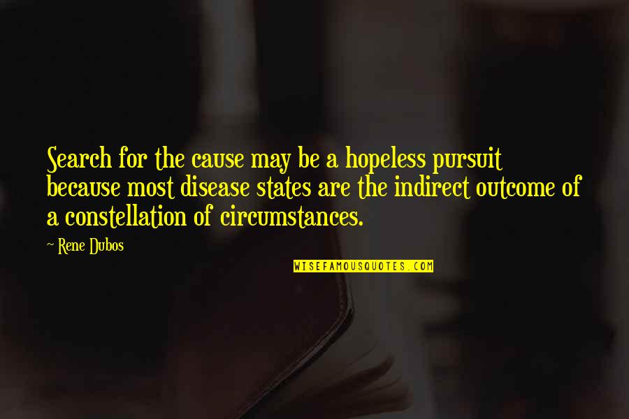 Alexander Von Humboldt Quotes By Rene Dubos: Search for the cause may be a hopeless Alexander Von Humboldt Quotes By Rene Dubos: Search for the cause may be a hopeless