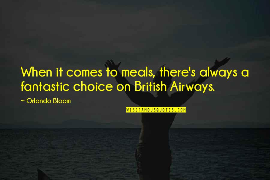 Alexanderson Saq Quotes By Orlando Bloom: When it comes to meals, there's always a