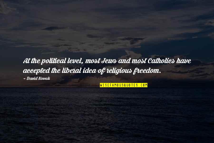 Alexandr Graham Bell Quotes By David Novak: At the political level, most Jews and most