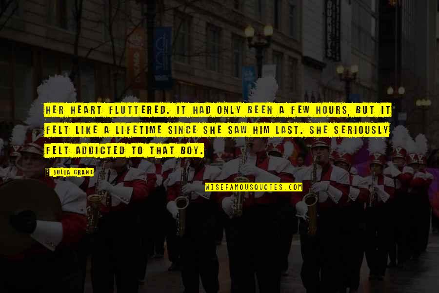 Alexandra Hancock Quotes By Julia Crane: Her heart fluttered. It had only been a Alexandra Hancock Quotes By Julia Crane: Her heart fluttered. It had only been a