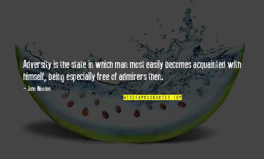 Alexandrasgirlytalk Quotes By John Wooden: Adversity is the state in which man most Alexandrasgirlytalk Quotes By John Wooden: Adversity is the state in which man most
