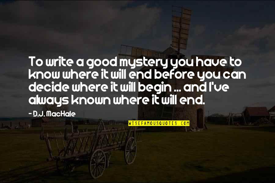 Alexandratou Tsonta Quotes By D.J. MacHale: To write a good mystery you have to
