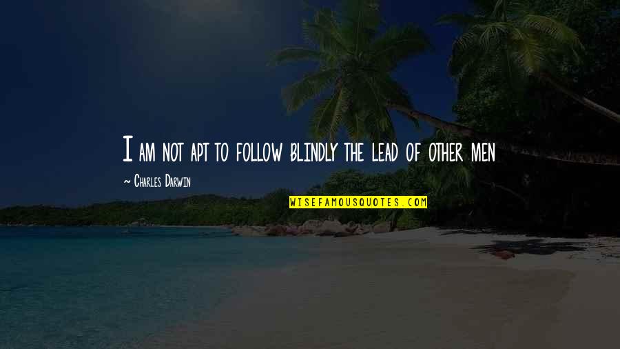 Alexandrescu Grigore Quotes By Charles Darwin: I am not apt to follow blindly the Alexandrescu Grigore Quotes By Charles Darwin: I am not apt to follow blindly the