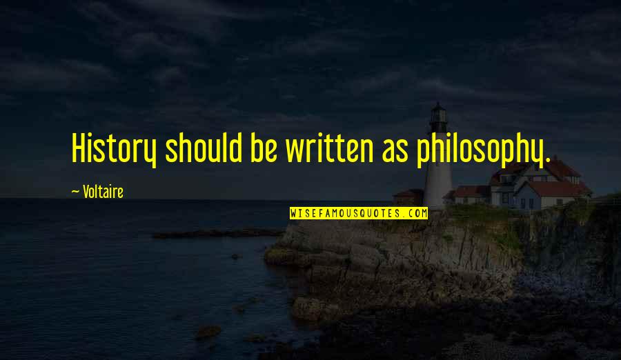 Alexandria Zip Code Quotes By Voltaire: History should be written as philosophy.