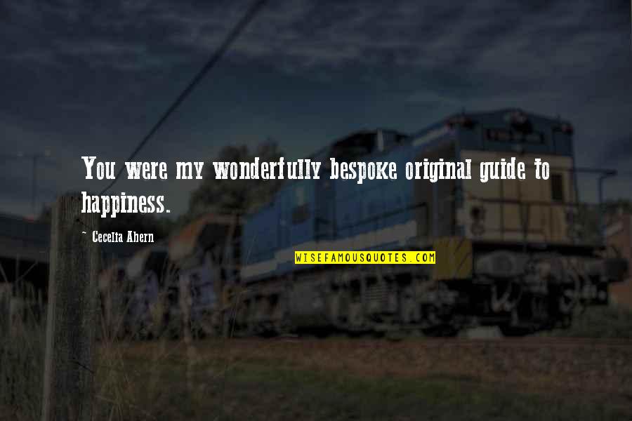 Alexandrian Witchcraft Quotes By Cecelia Ahern: You were my wonderfully bespoke original guide to Alexandrian Witchcraft Quotes By Cecelia Ahern: You were my wonderfully bespoke original guide to