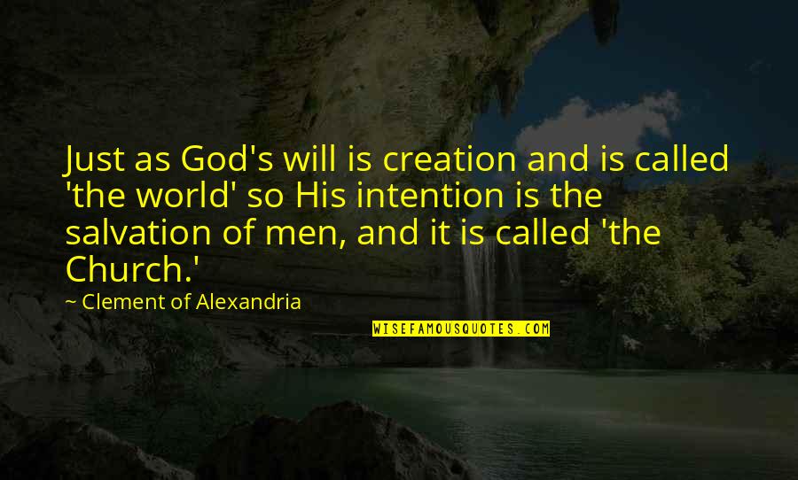 Alexandria's Quotes By Clement Of Alexandria: Just as God's will is creation and is Alexandria's Quotes By Clement Of Alexandria: Just as God's will is creation and is