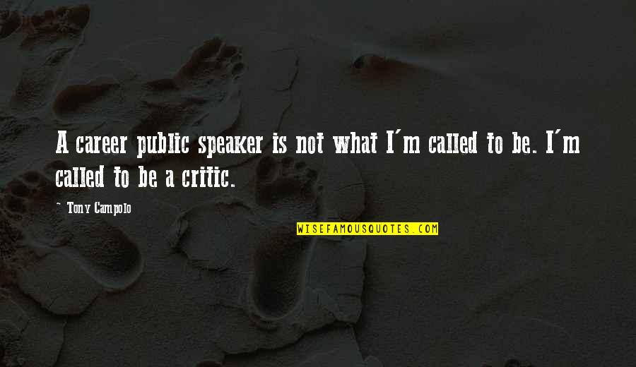 Alexandros Grigoropoulos Quotes By Tony Campolo: A career public speaker is not what I'm