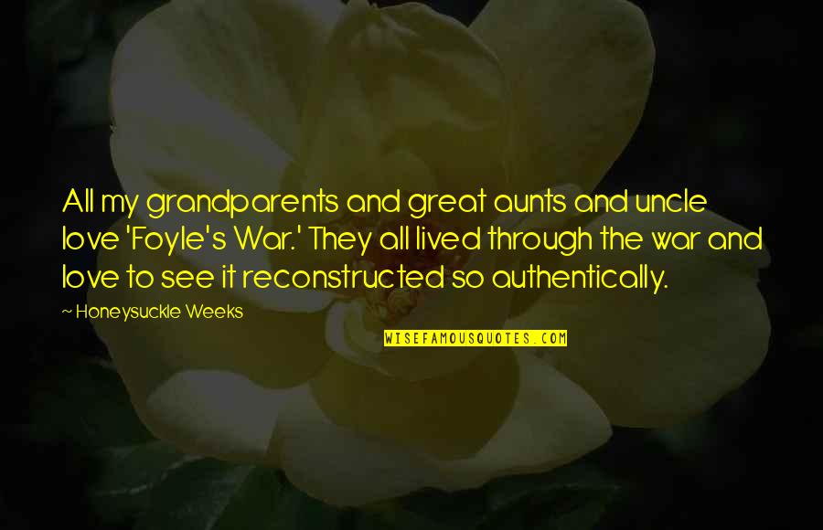 Alexeyeva Smith Quotes By Honeysuckle Weeks: All my grandparents and great aunts and uncle