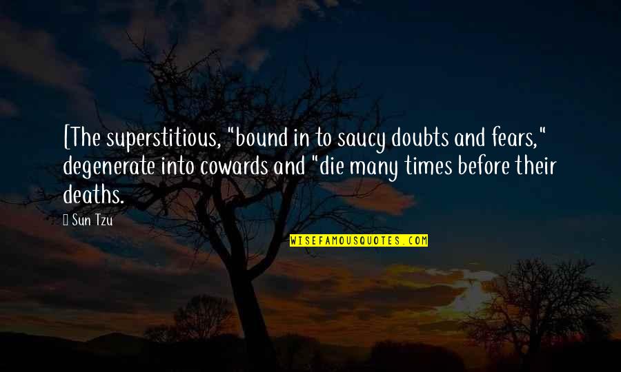 Alexion Pharmaceuticals Quotes By Sun Tzu: [The superstitious, "bound in to saucy doubts and