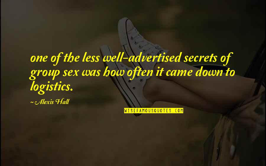 Alexis Best Quotes By Alexis Hall: one of the less well-advertised secrets of group Alexis Best Quotes By Alexis Hall: one of the less well-advertised secrets of group