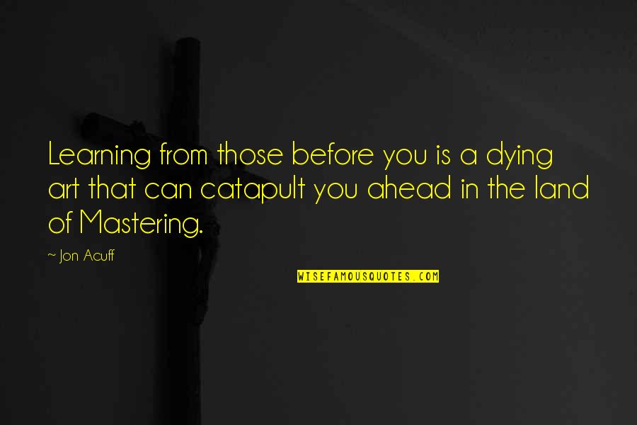 Alexis David Quotes By Jon Acuff: Learning from those before you is a dying Alexis David Quotes By Jon Acuff: Learning from those before you is a dying
