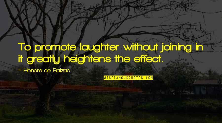 Alexis De Tocque Democracy In America Quotes By Honore De Balzac: To promote laughter without joining in it greatly